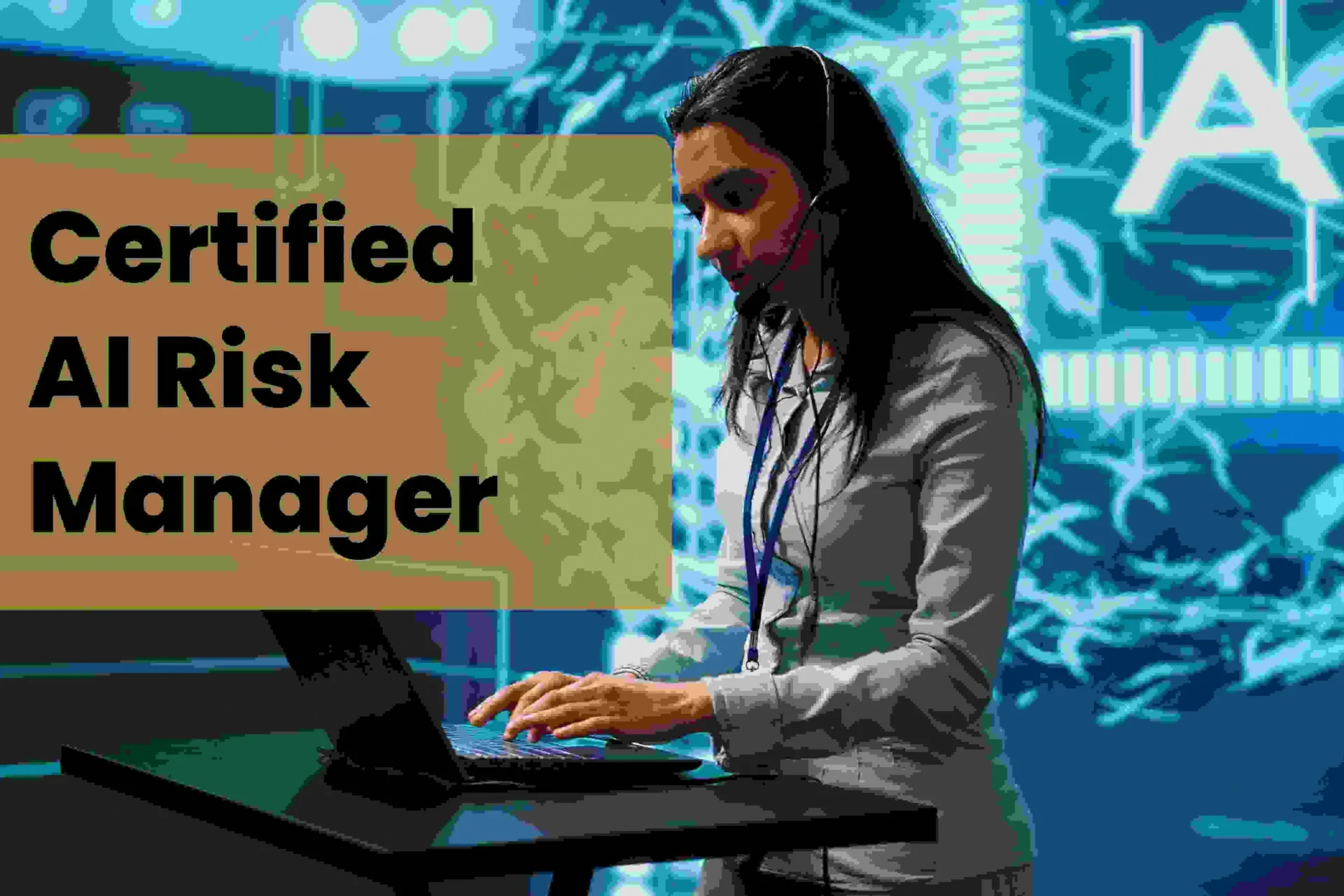 Why Every Organization Needs a Certified AI Risk Manager